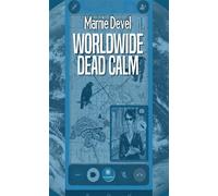 Worldwide dead calm - Marnie Devel - Le Lys Bleu - broché - Roman