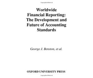 Worldwide Financial Reporting: The Development and Future of Accounting Standards