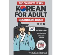 Worldwide Nomad The Complete Learn Korean For Adult Beginners Book (3 in (Poche)