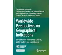 Worldwide Perspectives on Geographical Indications: Crossed views between researchers, policy makers and practitioners