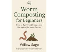 Worm Composting for Beginners: How to Turn Food Scraps into Black Gold for Your Garden