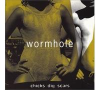 Wormhole Star - Chicks Dig Scars (US Import)
