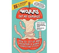 Worms Eat My Garbage 35th Anniversary Edition by Mary Appelhof Inconnu (Auteur)