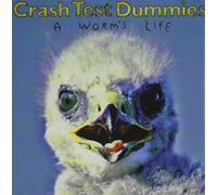 Worm's Life by Crash Test Dummies