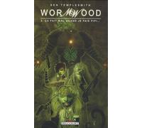 Wormwood - Tome 2 - Ca Fait Mal Quand Je Fais Pipi