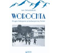 Worochta Le deuxième Zakopane de la Pologne d'avant-guerre Jan Sk³odowski (Buch auf Polnisch)