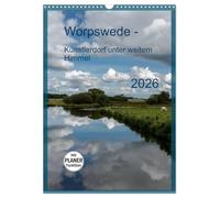 Worpswede - Künstlerdorf unter weitem Himmel (Wandkalender 2026 DIN A3 hoch), CALVENDO Monatskalender: Worpswede, das Künstlerdorf im Teufelsmoor