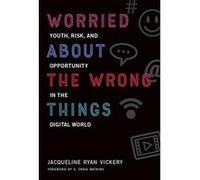 Worried About the Wrong Things: Youth, Risk, and Opportunity in the Digital World (John D. and Catherine T. MacArthur Foundation Series on Digital Media and Learning) - [Version Originale] Inconnu (Au