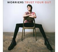 Worriers - Trust your gut