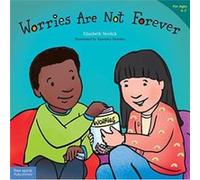 Worries Are Not Forever Best Behavior by Elizabeth Verdick Elizabeth Verdick , Illustrated By Marieka Heinlen (Auteur)