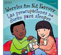 Worries Are Not Forever / Las Preocupaciones No Duran Para Siempre