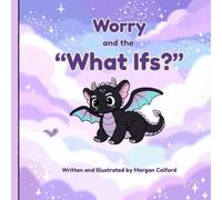Worry and the “What Ifs?”