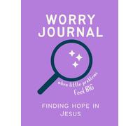 Worry Journal for Kids: A Christian Guide to Coping with Anxiety Through Prayer, Bible Truths, and Daily Reflection (Purple Edition): Helping Kids ... see Jesus as the answer to our worried hearts