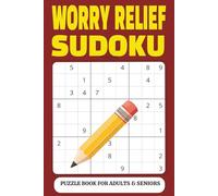 Worry Relief Sudoku: Puzzle Book for Adult and Seniors. Mindfulness Sudoku Journal. Calm Racing Thoughts. No More Sleepless Nights. Healthy Screen ... 110 Pages| 50 + Puzzles| Solutions Included