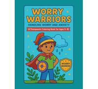 Worry Warriors: Handling Worry and Anxiety