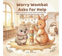 Worry Wombat Asks for Help: A Growth Mindset Story About Asking for Help, Mistakes, and Brave Little Steps