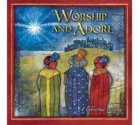Worship & Adore: A Christmas Offering