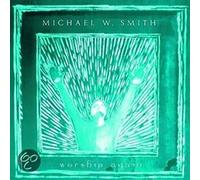 Smith, Michael W. – Worship Again