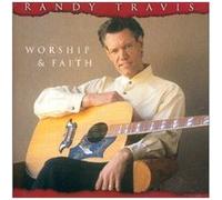 RANDY TRAVIS - Worship & Faith