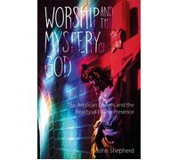 Worship and the Mystery of God Anglican Divines and the Reality of the Divine Presence - John Shepherd - Sacristy Press - ebook (ePub) - Livre