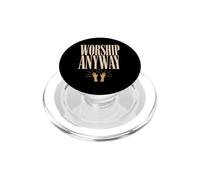 Worship Anyway Religious Faith Christian Inspirational Quote PopSockets PopGrip pour MagSafe