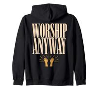 Worship Anyway Religious Faith Christian Inspirational Quote Sweat à Capuche