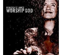 Worship God by REBECCA ST. JAMES (2002-02-26)