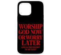 Worship God Now Or Worry Later Christian Citation The Bible Coque pour iPhone 13 Pro Max
