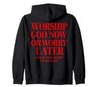 Worship God Now Or Worry Later Christian Citation The Bible Sweat à Capuche