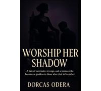 WORSHIP HER SHADOW