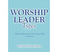 Worship Leader Types: Exploring Musical and Non-musical Bible Characters