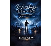 Worship Leading: Perspectives for the Next Level