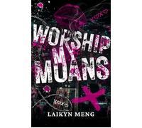 Worship My Moans : A Dark Reverse Age-Gap Transactional Romance - Laikyn Meng - The Orange 9 Publishing Company LLC - ebook (ePub) - Livre