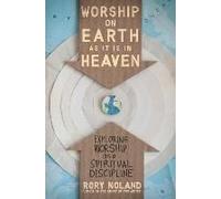 Worship On Earth As It Is In Heaven