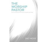 Worship Pastor Zac M Hicks, (Auteur)