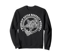 Worship Satan Respect Women Sweatshirt