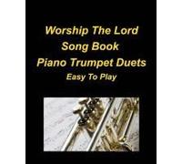 Worship The Lord Song Book Piano Trumpet Duets Easy To Play