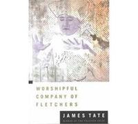 Worshipful Company of Fletchers James Tate (Auteur)