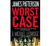 Worst Case James Patterson, Michael Ledwidge (Auteur)