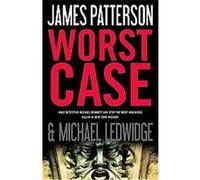 Worst Case James Patterson, Michael Ledwidge (Auteur)