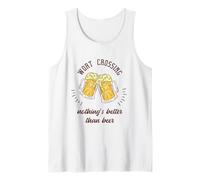 Worst Crossing Nothing's Better Than Beer Cadeau Amusant pour bière Débardeur