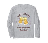 Worst Crossing Nothing's Better Than Beer Cadeau Amusant pour bière Manche Longue
