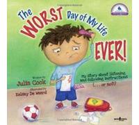 Worst Day Of My Life Ever!: My Story of Listening and Following Instructions or Not! (Best Me I Can Be) - [Version Originale] Inconnu (Auteur)