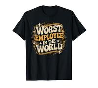 Worst Employee in The World Sarcasme sur Le Lieu de Travail T-Shirt