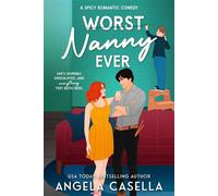 Worst Nanny Ever A Spicy Romantic Comedy - Angela Casella - Auto-Édition - ebook (ePub) - Livre