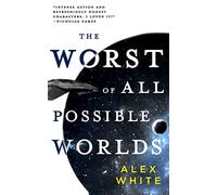 Alex White – The Worst of All Possible Worlds – Broché – Livre en anglais