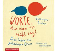 Worte, Die Man Mir Nicht SAGT: Mein Leben mit gehörlosen Eltern: 2 CDs [Import]