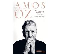 Worte Essays und Reden | Über die großen Themen seines Lebens und Werks - Amos Oz - Jüdischer Verlag - ebook (ePub) - Livre