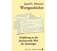 Wortgeschichte: Einführung in die faszinierende Welt der Etymologie