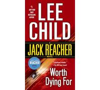 Lee Child – Worth Dying For – Un roman de Jack Reacher